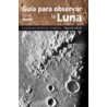 GUIA PARA OBSERVAR LA LUNA
